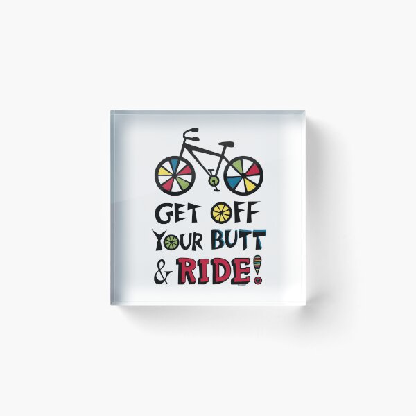 Item preview, Get Off Your Butt and Ride designed and sold by Andi Bird.