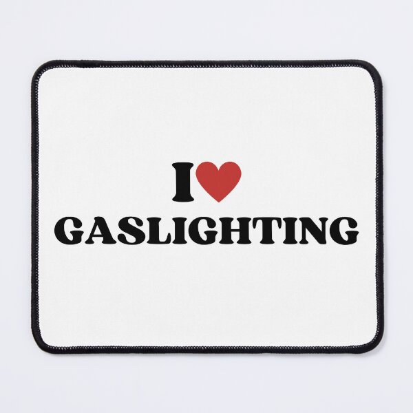 Item preview, I LOVE (HEART) GASLIGHTING designed and sold by appareltolove.