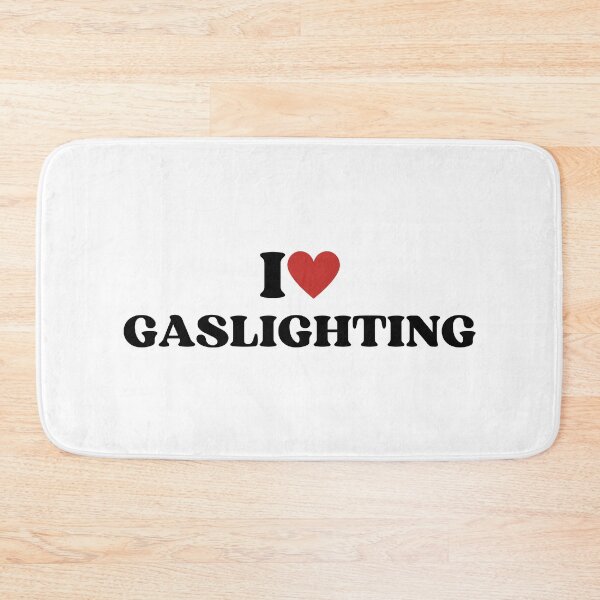 Item preview, I LOVE (HEART) GASLIGHTING designed and sold by appareltolove.