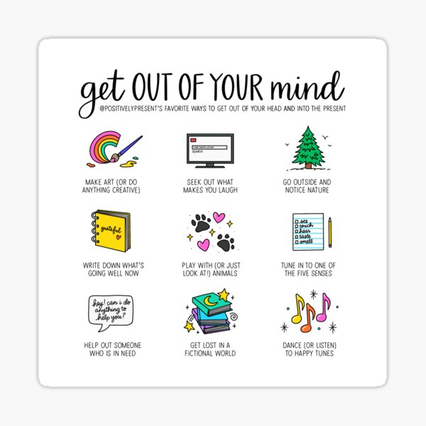 Get Out of Your Mind - Positively Present Sticker