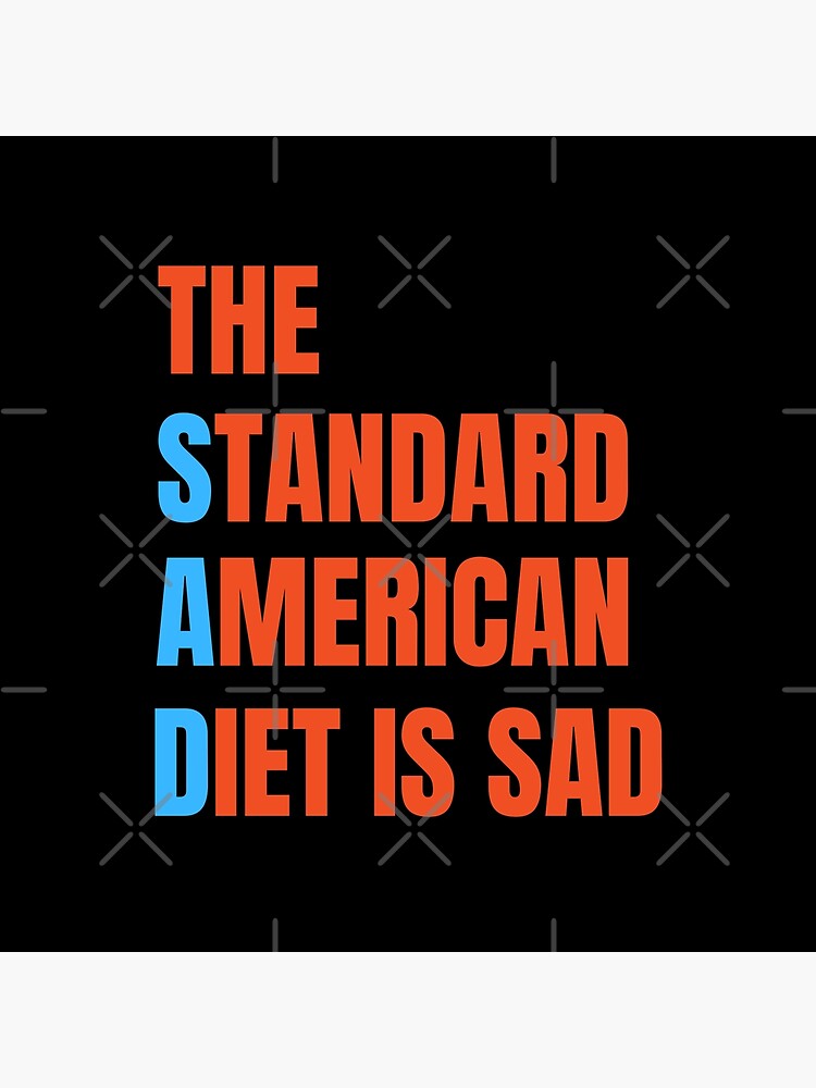 "The Standard American Diet is Sad" Poster for Sale by Einstein12345