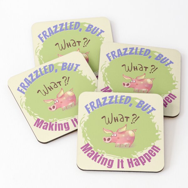 Item preview, Frazzled, But Making it Happen design is to bring a smile in the moment of greatest triumph. You got this! You can do it! designed and sold by tranquilbeach.