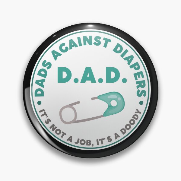 Item preview, D.A.D. DADS AGAINST DIAPERS, IT'S NOT A JOB, IT'S A DOODY designed and sold by appareltolove.