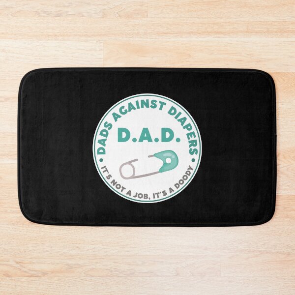 Item preview, D.A.D. DADS AGAINST DIAPERS, IT'S NOT A JOB, IT'S A DOODY designed and sold by appareltolove.
