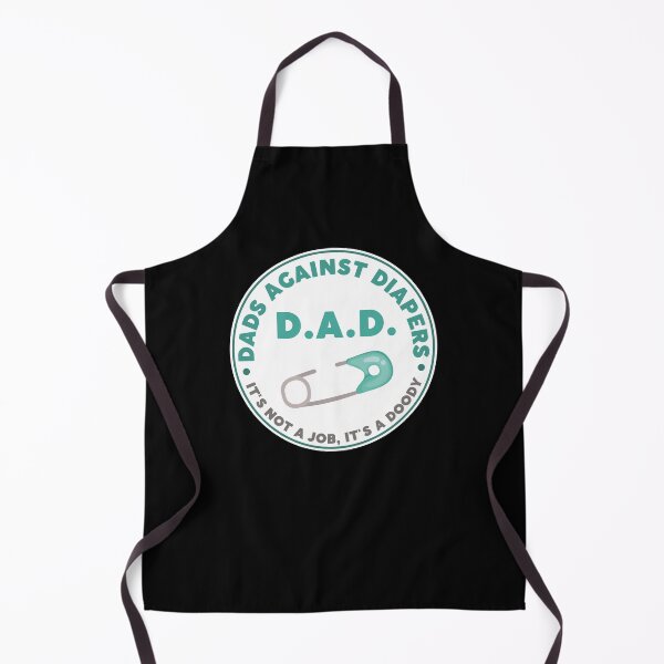 Item preview, D.A.D. DADS AGAINST DIAPERS, IT'S NOT A JOB, IT'S A DOODY designed and sold by appareltolove.