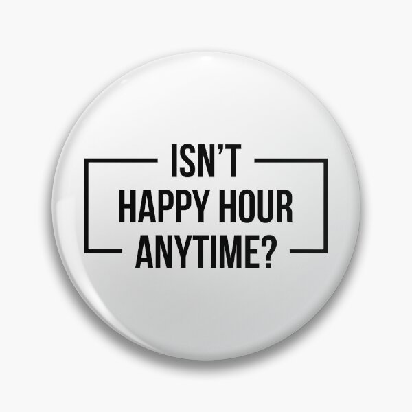 Item preview, Isn't Happy Hour Anytime? Version 2 (Black) designed and sold by FilipeFerreira.