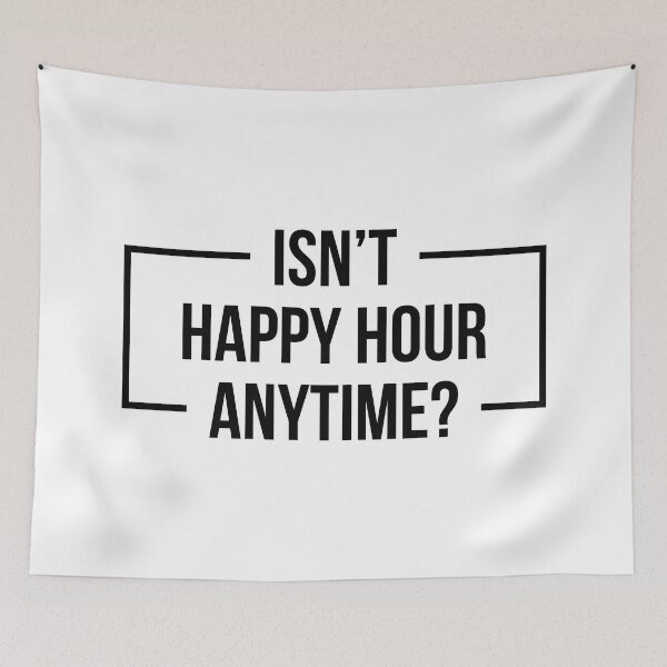 Item preview, Isn't Happy Hour Anytime? Version 2 (Black) designed and sold by FilipeFerreira.