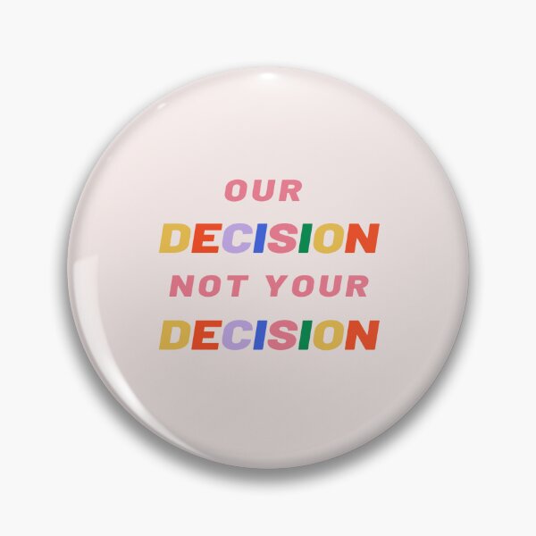 Item preview, Pro Choice | OUR DECISION NOT YOUR DECISION abortion rights designed and sold by Giovanni's  Brown Quotes.