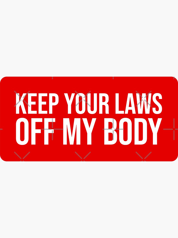 keep-your-hands-off-my-body-sticker-for-sale-by-ralu04-redbubble