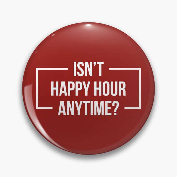 Item preview, Isn't Happy Hour Anytime? Version 2 (White/Red BG) designed and sold by FilipeFerreira.