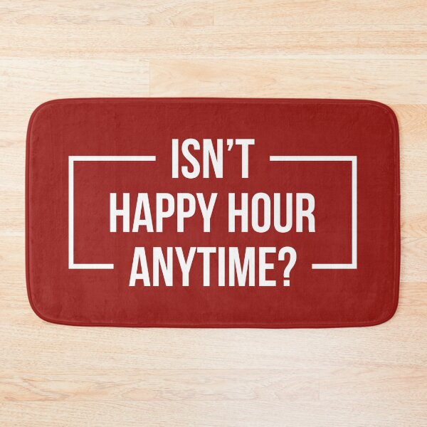 Item preview, Isn't Happy Hour Anytime? Version 2 (White/Red BG) designed and sold by FilipeFerreira.