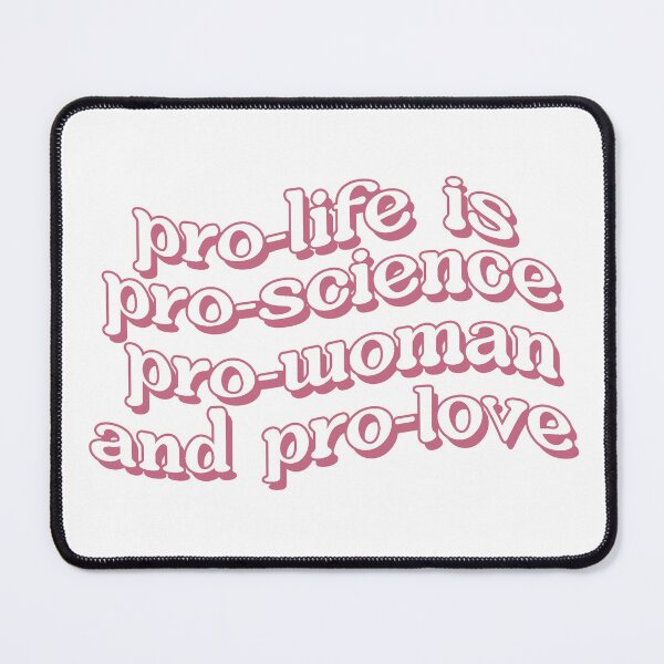 Item preview, Pro-Life is Pro-Love, Pro-Science, Pro-Woman, Pro-Love designed and sold by ChandlerLasch.