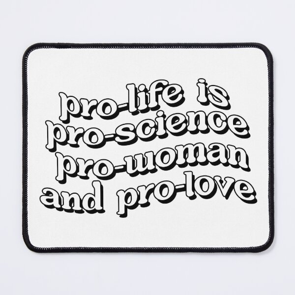 Item preview, Pro-Life is Pro-Love, Pro-Science, Pro-Woman, Pro-Love designed and sold by ChandlerLasch.