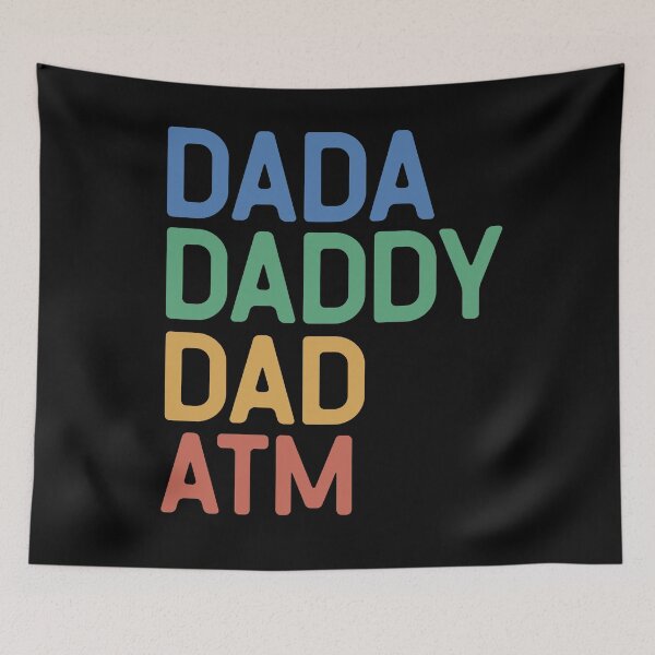 Item preview, Funny Dada Daddy Dad ATM designed and sold by OliviaGbyKyro.