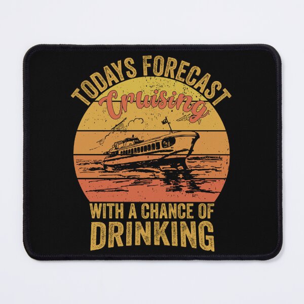Item preview, Today's Forecast Cruising with a chance of Drinking designed and sold by MoMasry.