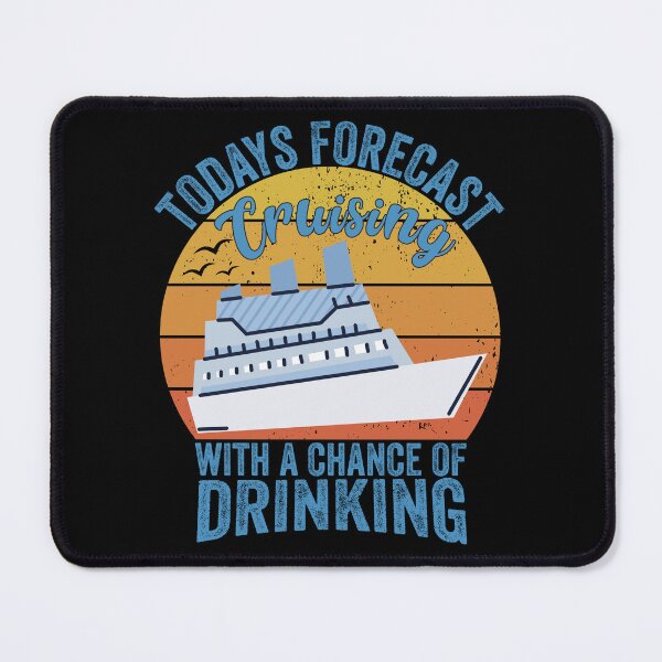 Item preview, Today's Forecast Cruising with a chance of Drinking designed and sold by MoMasry.