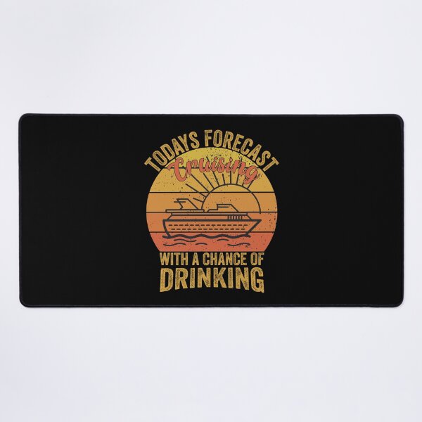 Item preview, Today's Forecast Cruising with a chance of Drinking designed and sold by MoMasry.
