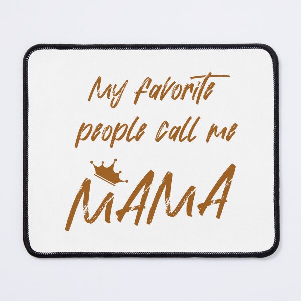 Item preview, My Favorite People Call Me MAMA , women br designed and sold by yasarh.