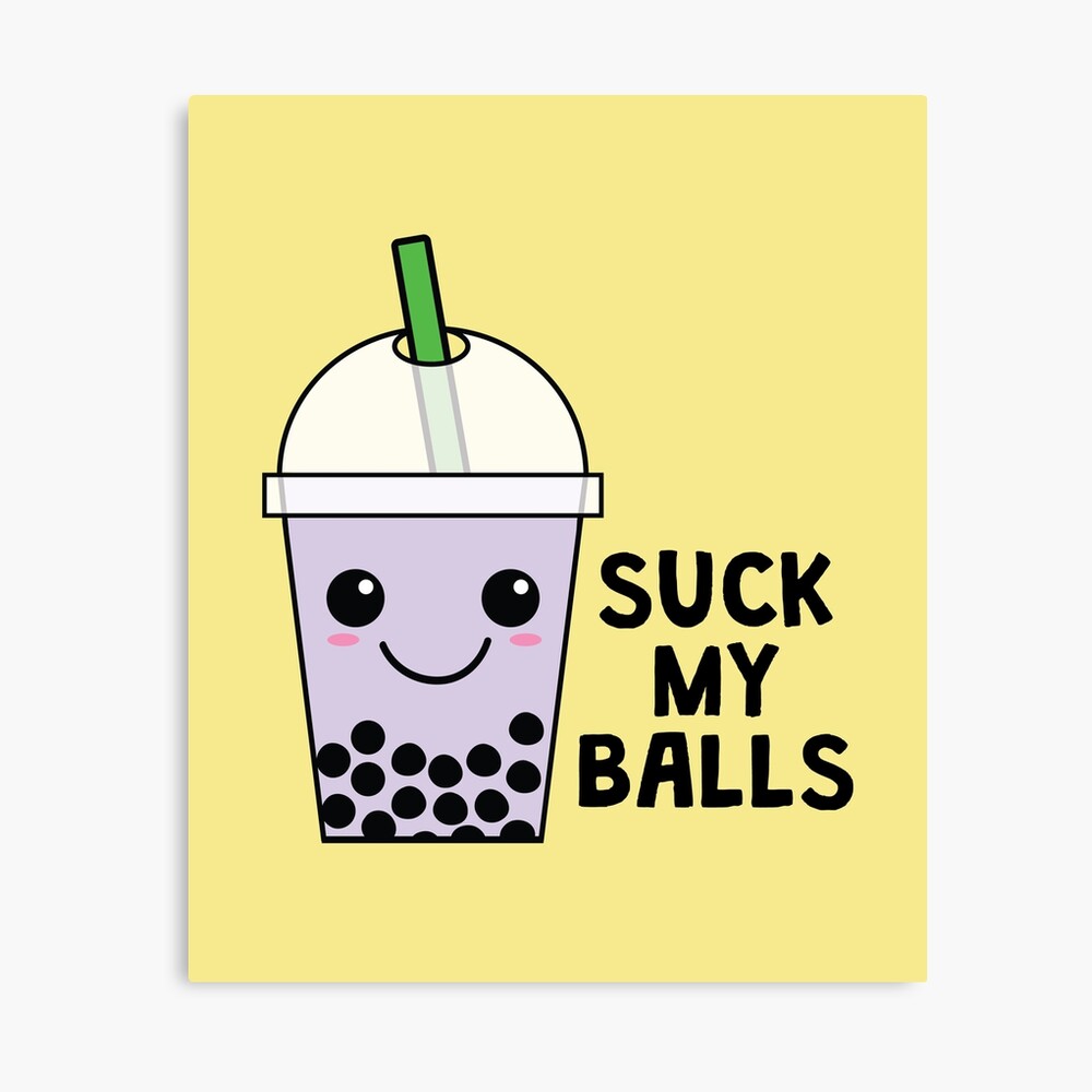 Boba and Bubble Tea; Kawaii; Suck My (Tapioca) Balls