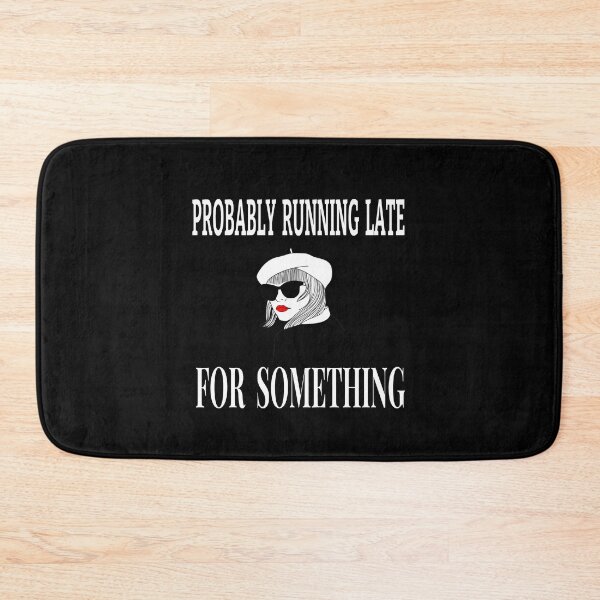 Item preview, PROBABLY  RUNNING  LATE FOR  SOMETHING designed and sold by JOY STORE 45.