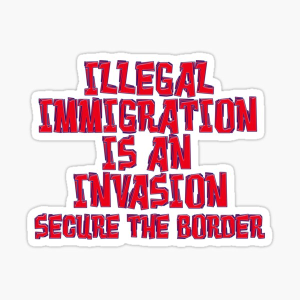 Artikel-Vorschau von ILLEGALE EINWANDERUNGSINVASION SICHERE GRENZE, designt und verkauft von carolina1.