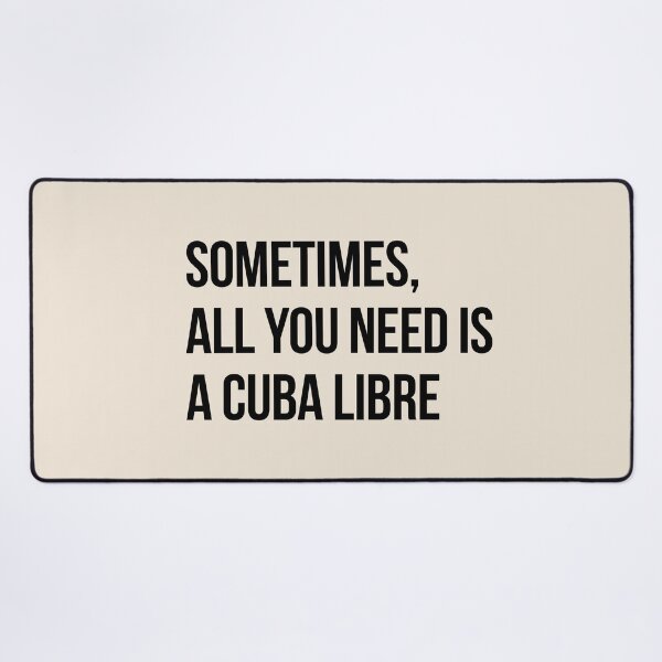Item preview, Sometimes all you need is a cuba libre designed and sold by LatinoPower.