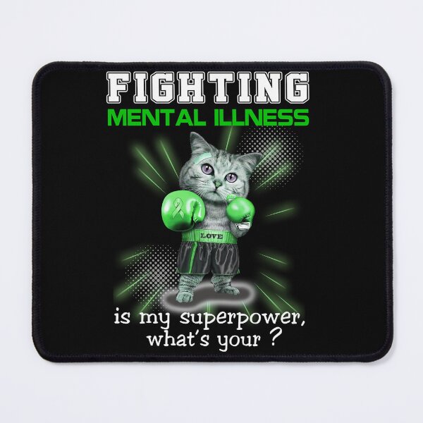 Item preview, Funny Cat Fighting Mental Illness Is My Superpower What's Your designed and sold by Kohend.