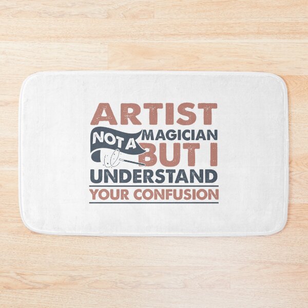 Item preview, Artist Not A Magician But I Understand Your Confusion designed and sold by Mmmm3344.