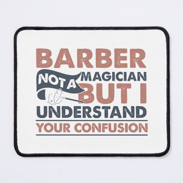 Item preview, Barber Not A Magician But I Understand Your Confusion designed and sold by Mmmm3344.