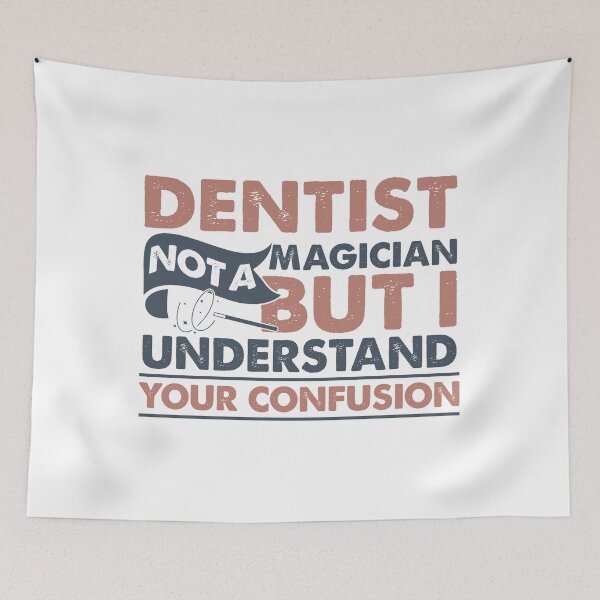 Item preview, Dentist Not A Magician But I Understand Your Confusion designed and sold by Mmmm3344.
