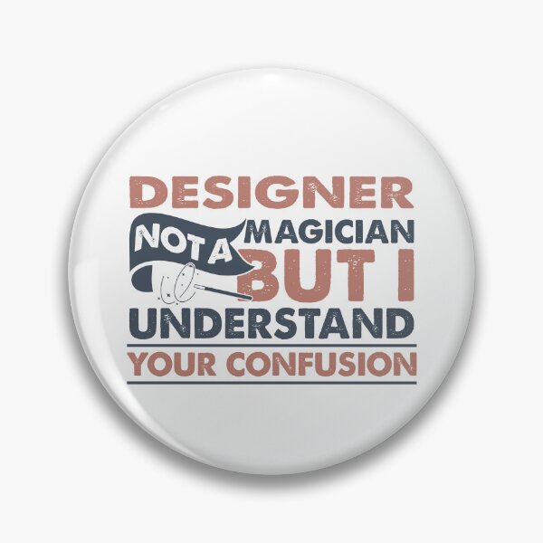 Item preview, Designer Not A Magician But I Understand Your Confusion designed and sold by Mmmm3344.