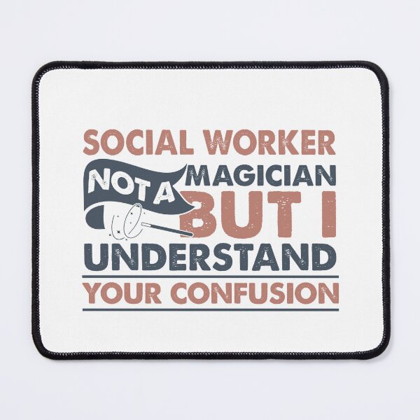 Item preview, Social Worker Not A Magician But I Understand Your Confusion designed and sold by Mmmm3344.