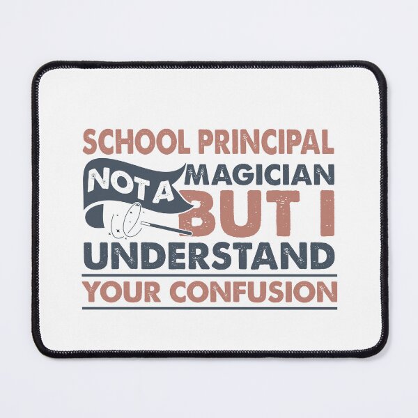 Item preview, School Principal Not A Magician But I Understand Your Confusion designed and sold by Mmmm3344.