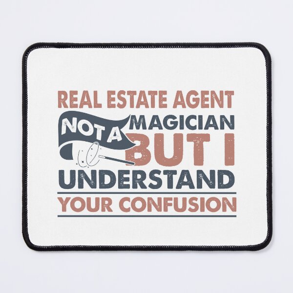 Item preview, Real Estate Agent Not A Magician But I Understand Your Confusion designed and sold by Mmmm3344.