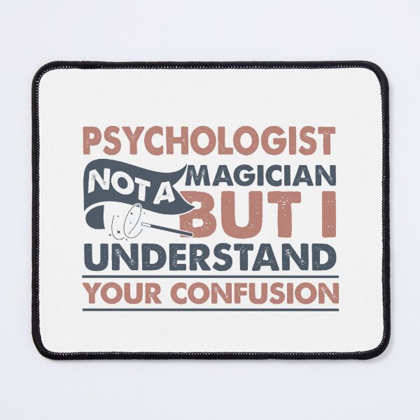 Item preview, Psychologist Not A Magician But I Understand Your Confusion designed and sold by Mmmm3344.