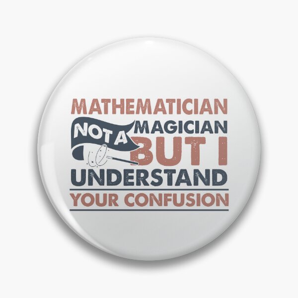 Item preview, Mathematician Not A Magician But I Understand Your Confusion designed and sold by Mmmm3344.