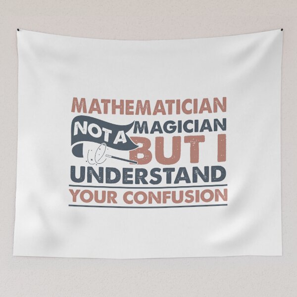 Item preview, Mathematician Not A Magician But I Understand Your Confusion designed and sold by Mmmm3344.