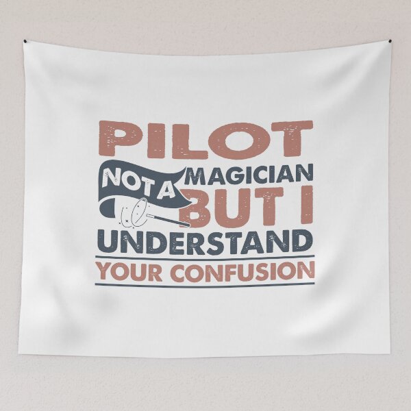 Item preview, Pilot Not A Magician But I Understand Your Confusion designed and sold by Mmmm3344.