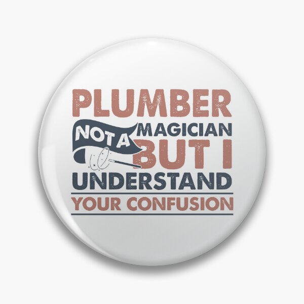 Item preview, Plumber Not A Magician But I Understand Your Confusion designed and sold by Mmmm3344.