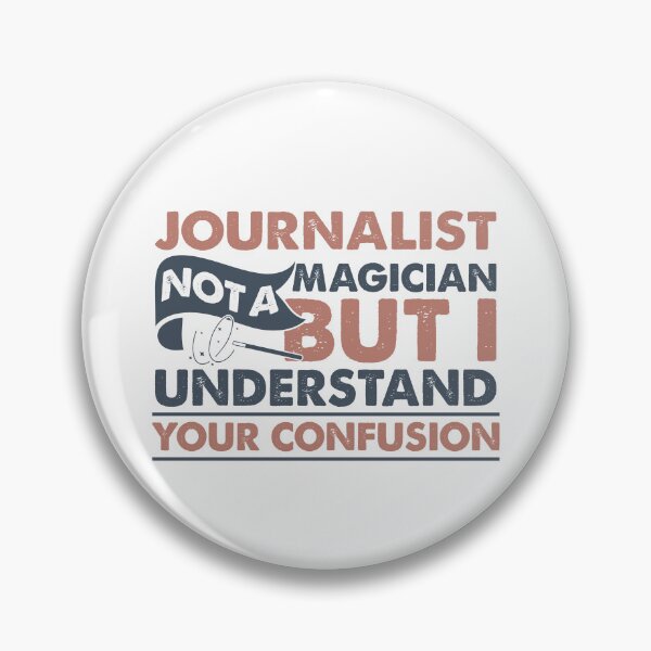 Item preview, Journalist Not A Magician But I Understand Your Confusion designed and sold by Mmmm3344.