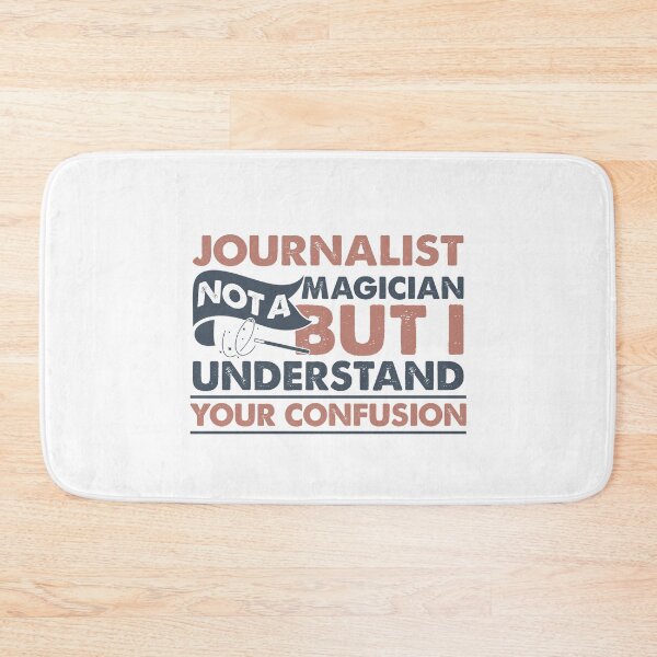 Item preview, Journalist Not A Magician But I Understand Your Confusion designed and sold by Mmmm3344.