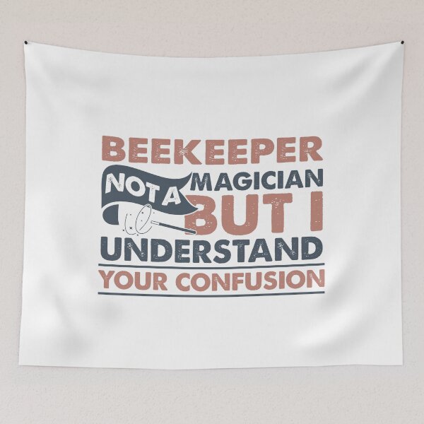 Item preview, Beekeeper Not A Magician But I Understand Your Confusion designed and sold by Mmmm3344.