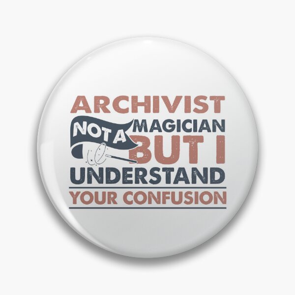 Item preview, Archivist Not A Magician But I Understand Your Confusion designed and sold by Mmmm3344.