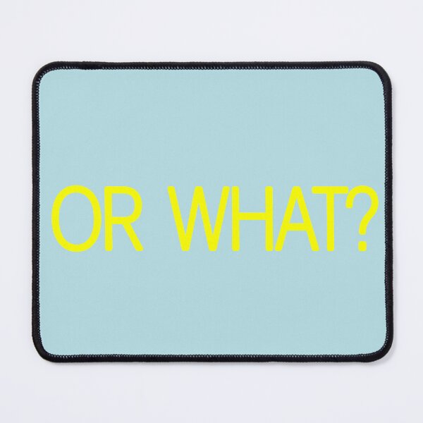 Item preview, Or What? designed and sold by DaganSays.