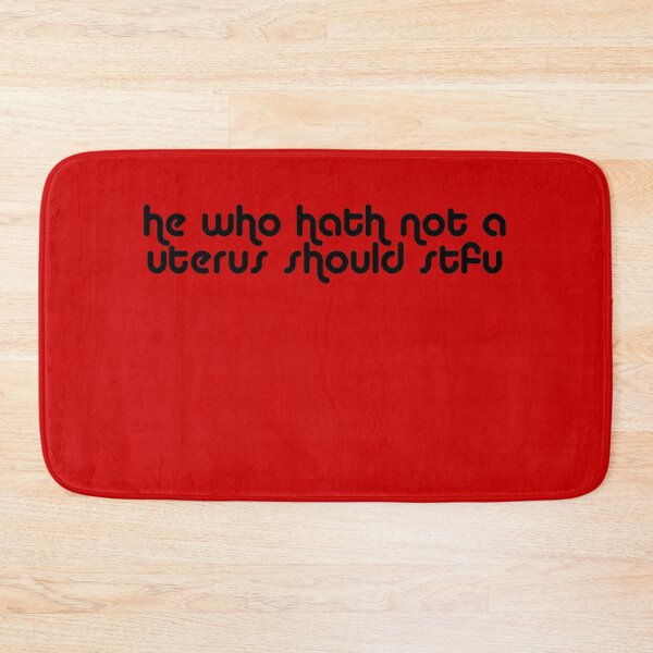 Item preview, He who hath not a uterus should stfu - roe vs wade - pro choice  designed and sold by jessicaleah15.