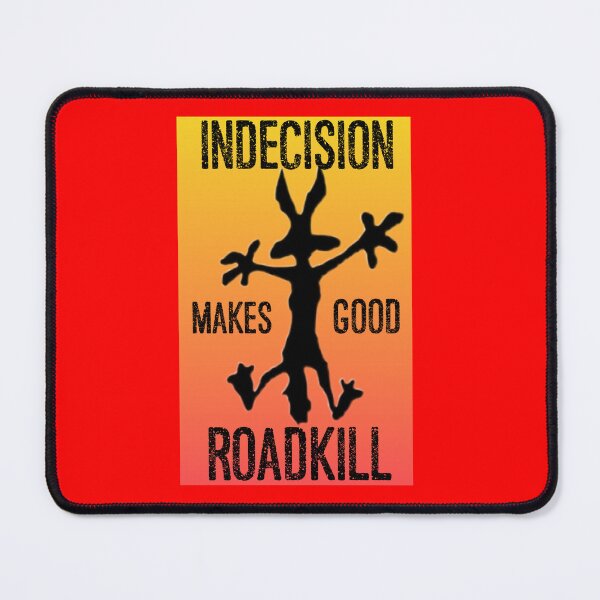 Item preview, Indecision makes good roadkill designed and sold by partsmanrod.