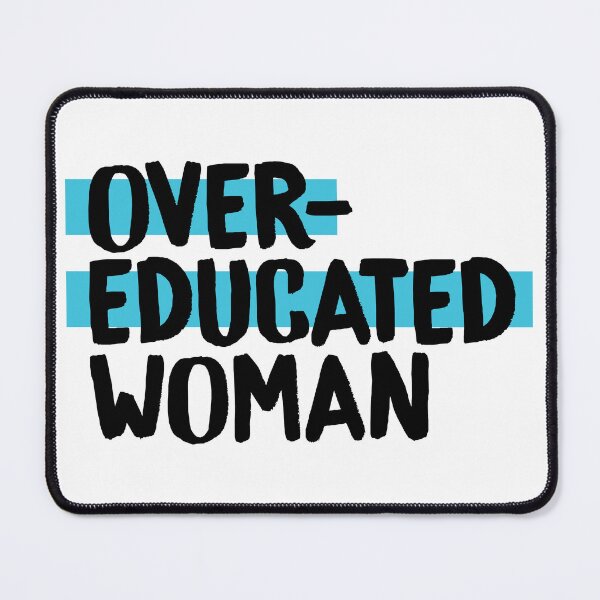 Item preview, Over-Educated Woman Pro-Choice designed and sold by murialbezanson.