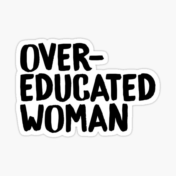 Over-Educated Woman Pro-Choice Sticker