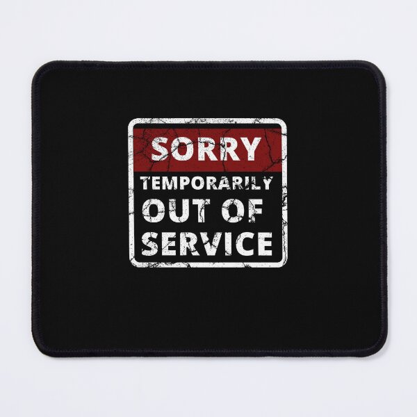Item preview, Sorry Temporarily Out of Service distressed design designed and sold by Cetaceous.
