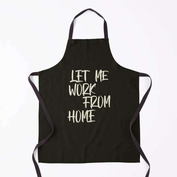 Item preview, Let Me Work From Home designed and sold by HappySchnapper.